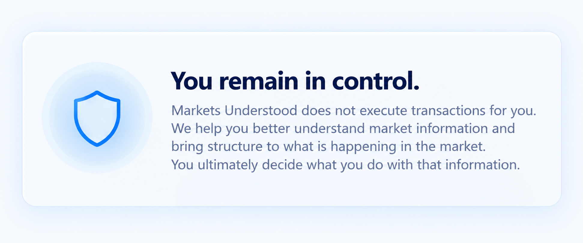 The user remains in control of decisions